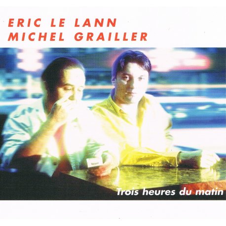 TROIS HEURES DU MATIN - Eric LE LANN - CD cover